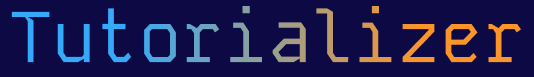 Tutorializer